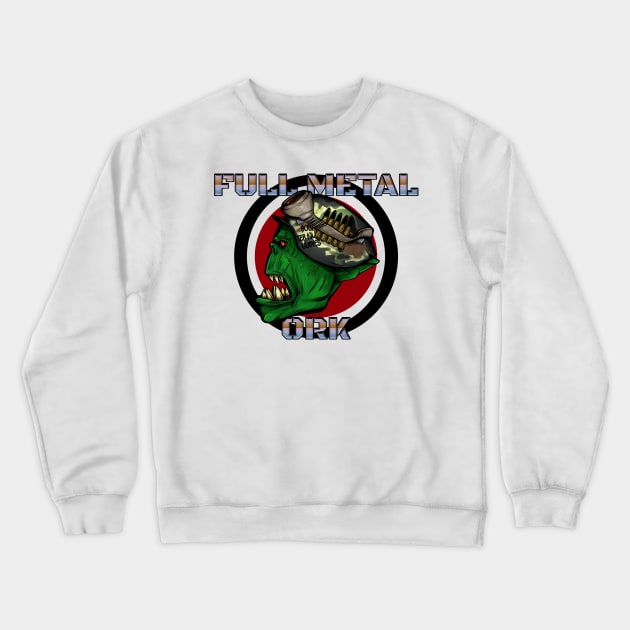 Full Metal Ork! Crewneck Sweatshirt by SimonBreeze